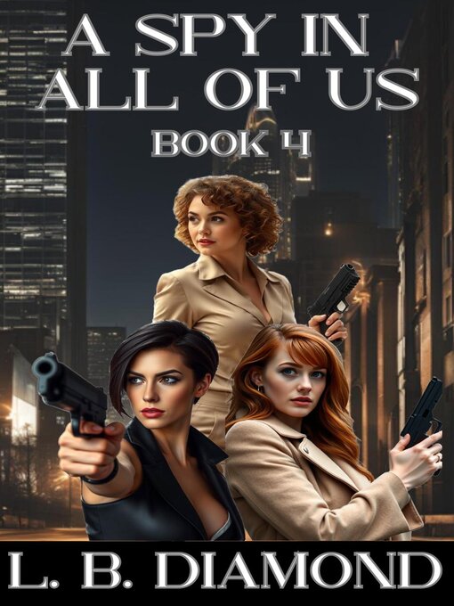 Title details for A Spy in All of Us by L. B. Diamond - Available